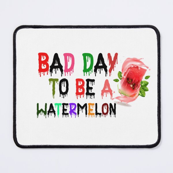 Item preview, Bad Day To Be A Watermelon designed and sold by Diverseideas.