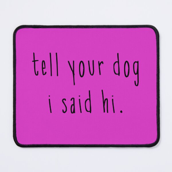 Item preview, hi dog designed and sold by DesignsbyMelB.