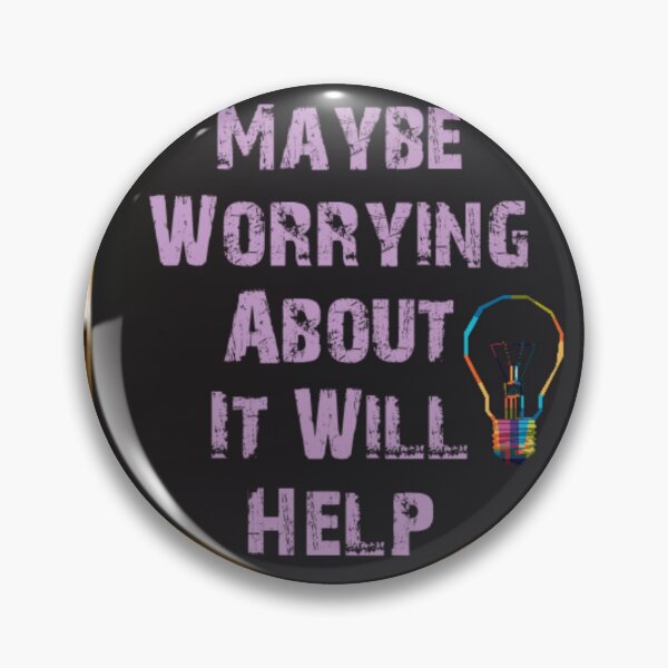 Item preview, Perhaps worrying about it will help designed and sold by printbody1.
