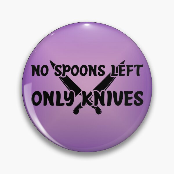 Item preview, No Spoons Left, Only Knives (Circle) designed and sold by mosvaa.