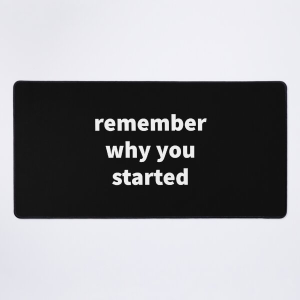 Item preview, Remember why you started. designed and sold by Copech.