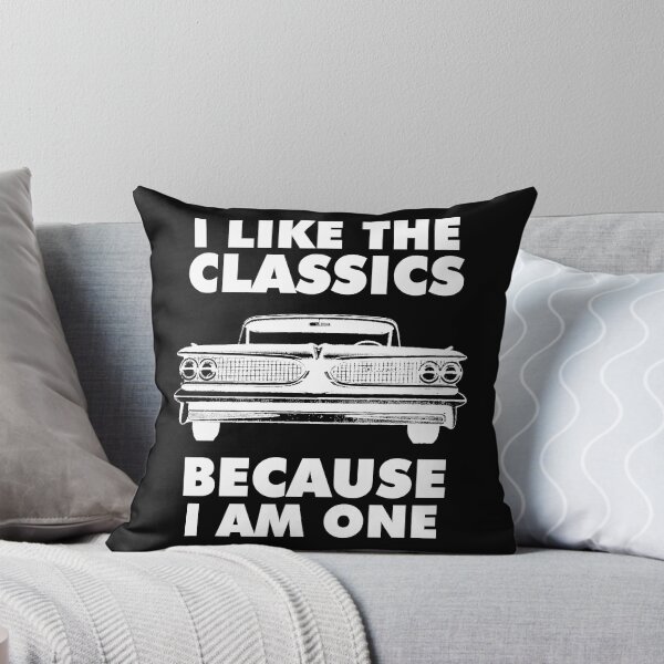 Item preview, I Like Classics Because I Am One Vintage Car designed and sold by PeachesMommy.