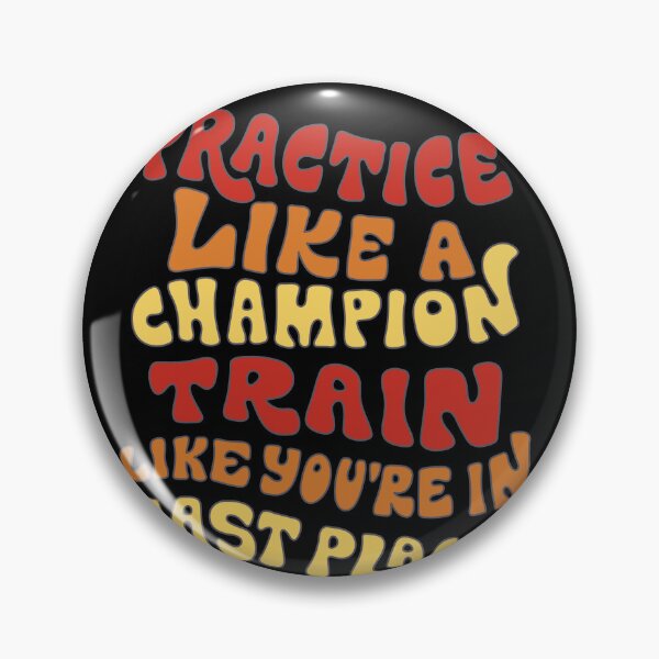 Item preview, Practice Like A Champion Train Like You Are In Last Place Inspirational Quote designed and sold by Countrysmart.