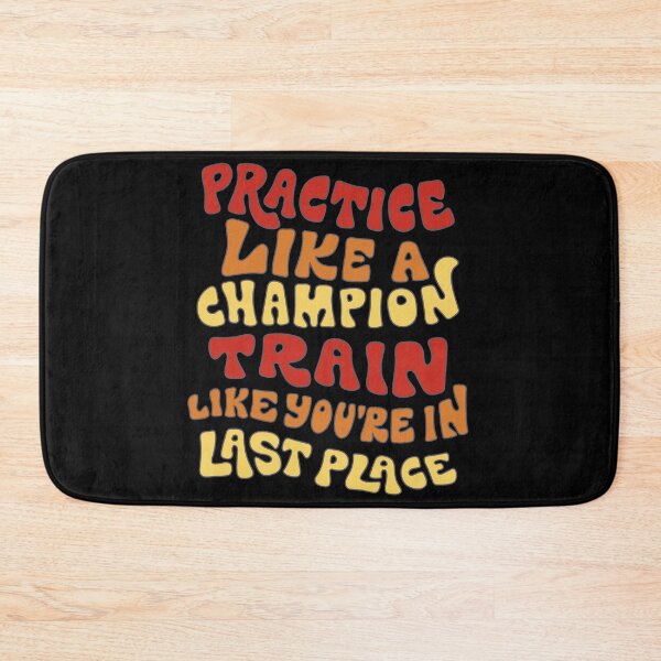 Item preview, Practice Like A Champion Train Like You Are In Last Place Inspirational Quote designed and sold by Countrysmart.