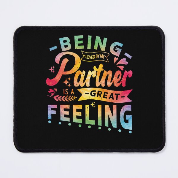 Item preview, Being Loved By My Partner Is A Great Feeling Funny Gift For Partner designed and sold by YAHIA-14.