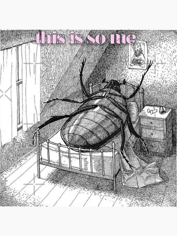  this Is So Me Franz Kafka Metamoprhosis Cockroach Meme Sticker For 