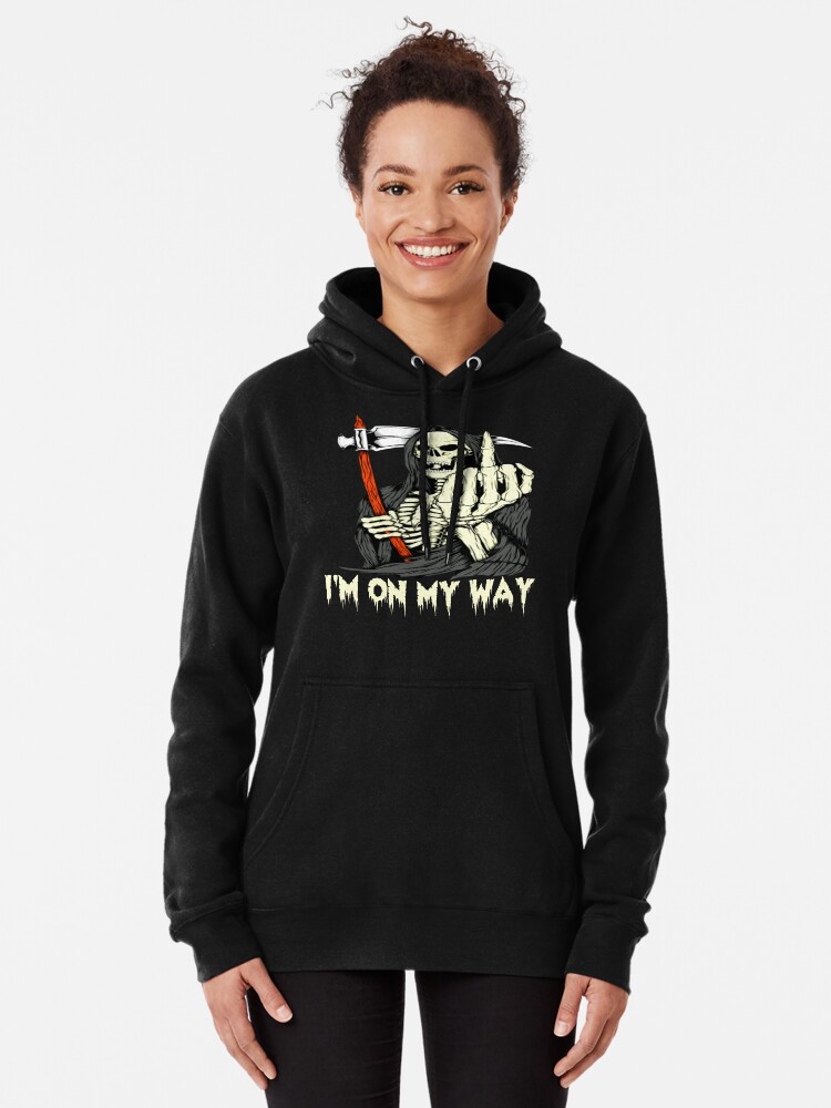 Cheeky Grim reaper -I'm on my way. | Pullover Hoodie