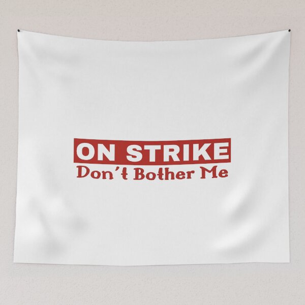 Item preview, On Strike Dont Bother Me designed and sold by ViewerEqualsPhoton.