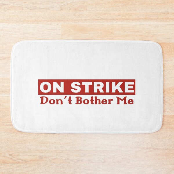 Item preview, On Strike Dont Bother Me designed and sold by ViewerEqualsPhoton.