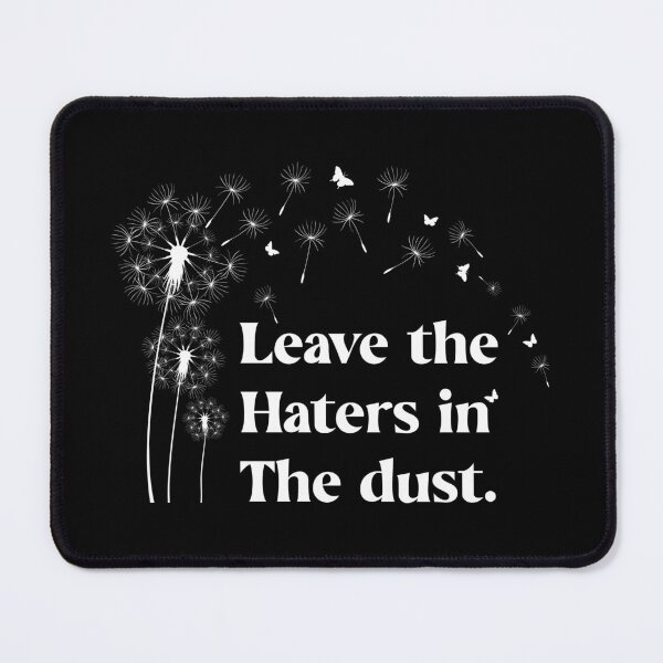 Item preview,  Leave the haters in the dust designed and sold by TaraGbear.