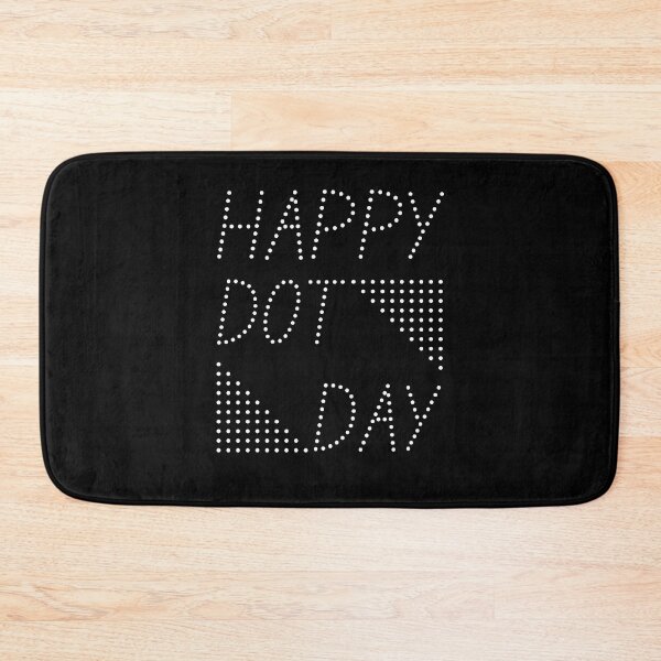 Item preview, Happy International Dot Day 2022 September 15th designed and sold by Anton Ashraf.