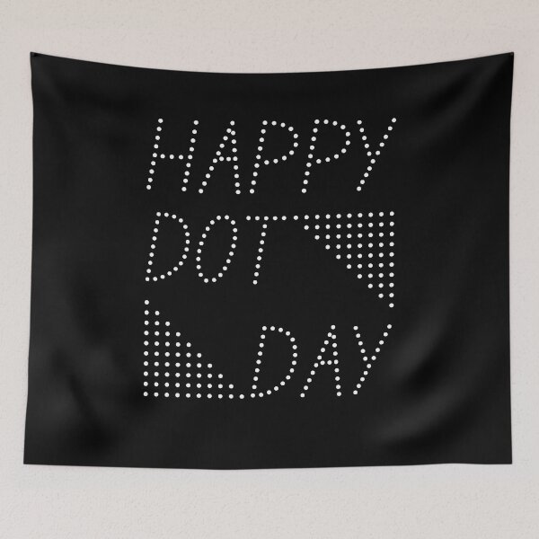 Item preview, Happy International Dot Day 2022 September 15th designed and sold by Anton Ashraf.