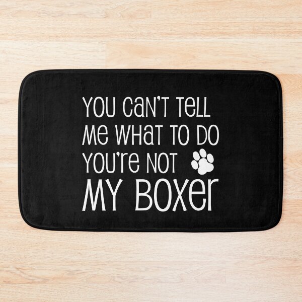Item preview, Can't Tell Me What To Do Not My Boxer Dog Paw designed and sold by jaycartoonist.