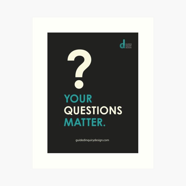 Your Questions Matter Poster- Black Art Print