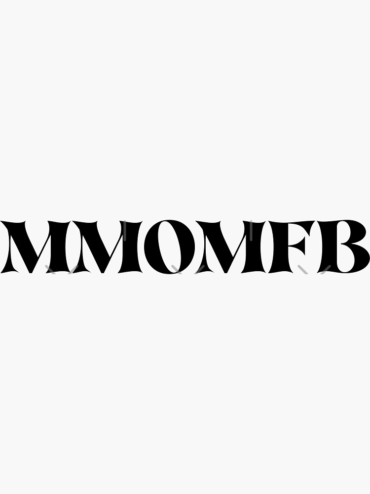 quote-mmomfb-famous-words-sticker-for-sale-by-patientpoet-redbubble