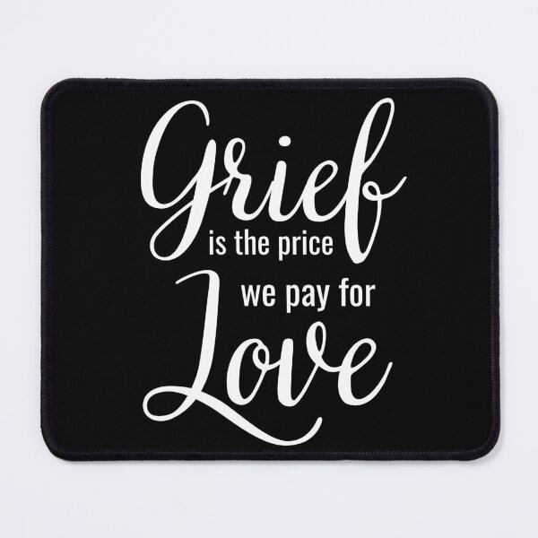 Item preview, Grief is the price we pay for love - quote Queen Elizabeth II designed and sold by LoveSeasonz.