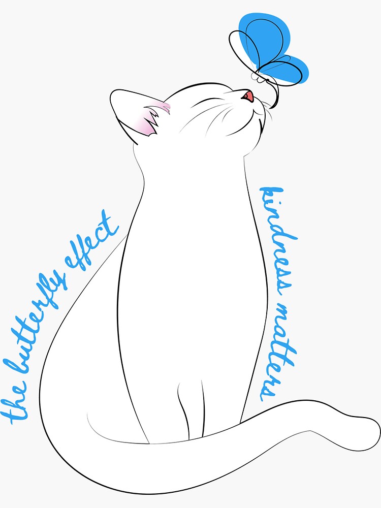 "The Butterfly Effect Kindness Matters, white cat with blue butterfly
