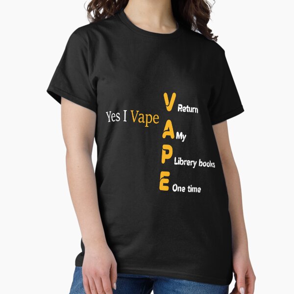Yes I Vape T-Shirts for Sale | Redbubble