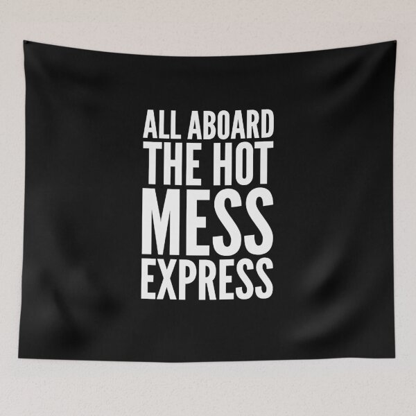 Item preview, All aboard the hot mess express designed and sold by alexmichel91.