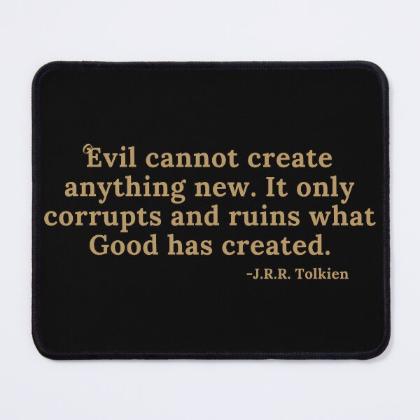Item preview, Evil Cannot Create Anything New - Quote - Gold Text designed and sold by TheKnightWriter.
