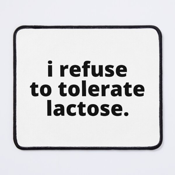 Item preview, I Refuse To Tolerate Lactose designed and sold by Big Twelve.