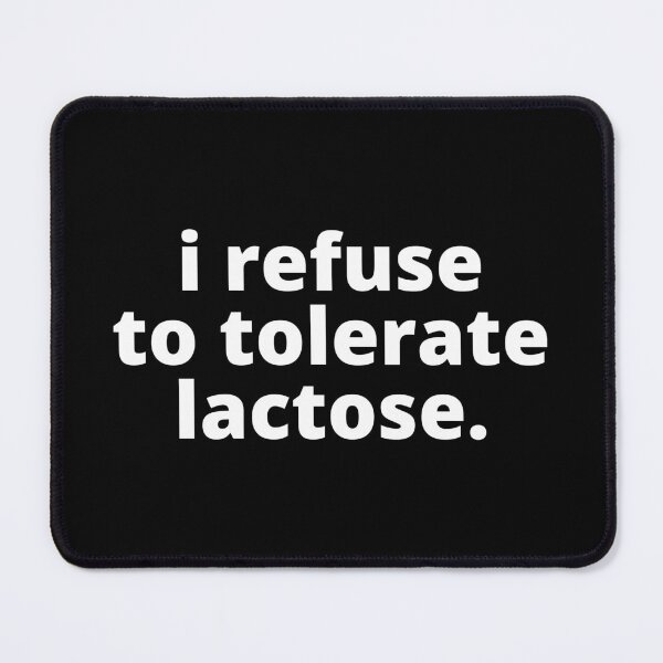 Item preview, I Refuse To Tolerate Lactose designed and sold by Big Twelve.