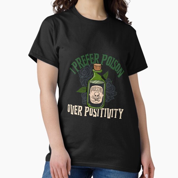 Halloween Poison Over Positivity Joke Classic T-Shirt
