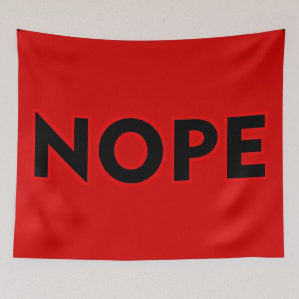 Item preview, NOPE that's it. just nope! but with more red. designed and sold by IMNIUM.