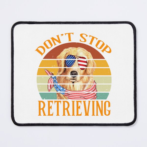 Item preview, Don't Stop Retrieving Dog USA Pet Retro Vintage Funny Lyric Pun designed and sold by PunnyLyrics.