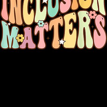 Artwork thumbnail, Inclusion Matters Special Education Autism Awareness Teacher by Craig Hall