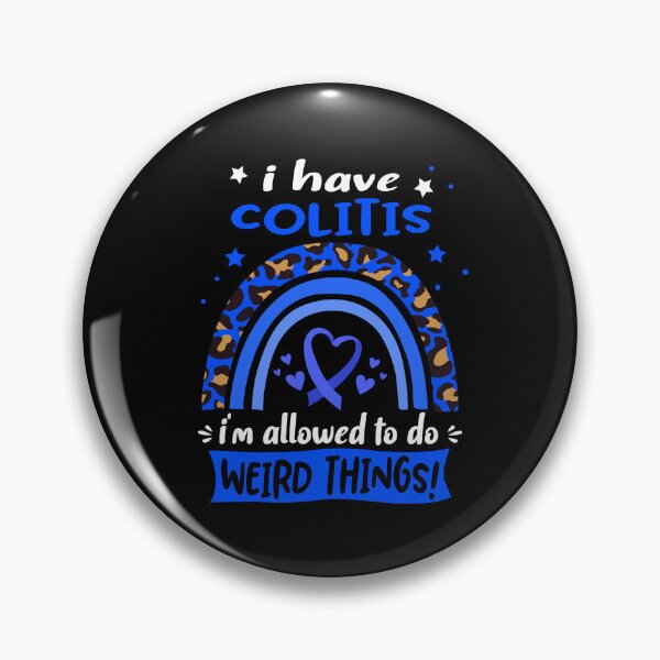 Item preview, Colitis Awareness - I have Colitis i am allowed to do Weird Things! designed and sold by KirstybShop.
