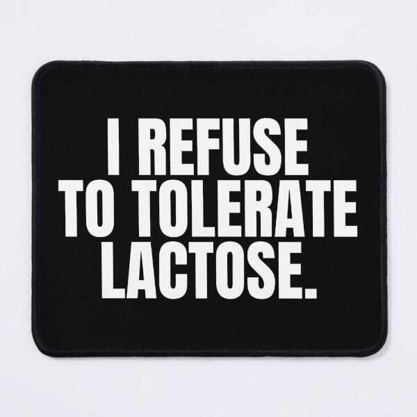 Item preview, I Refuse To Tolerate Lactose designed and sold by Big Twelve.