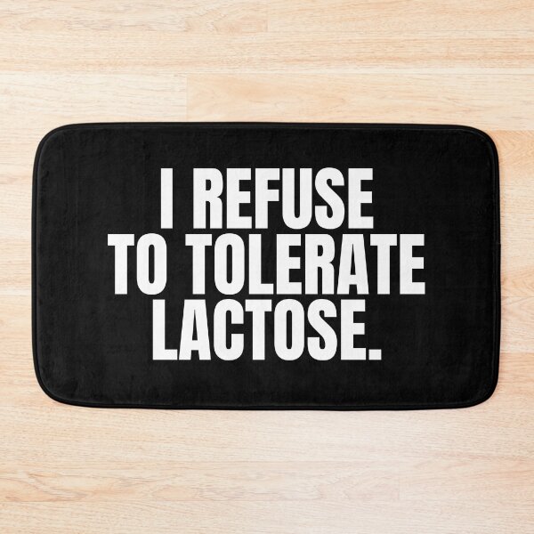 Item preview, I Refuse To Tolerate Lactose designed and sold by Big Twelve.