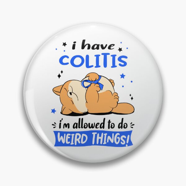 Item preview, Colitis Awareness Funny I have Colitis i'm allowed to do Weird Things! designed and sold by JanetShop809.