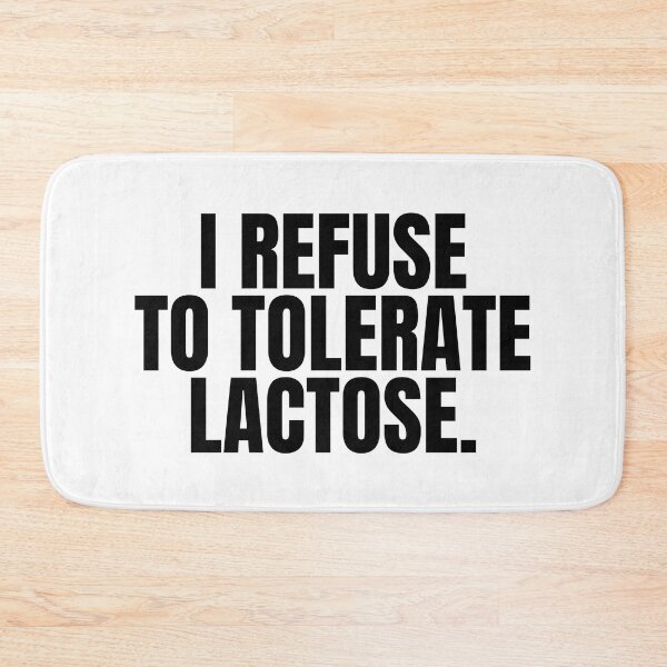 Item preview, I Refuse To Tolerate Lactose designed and sold by Big Twelve.