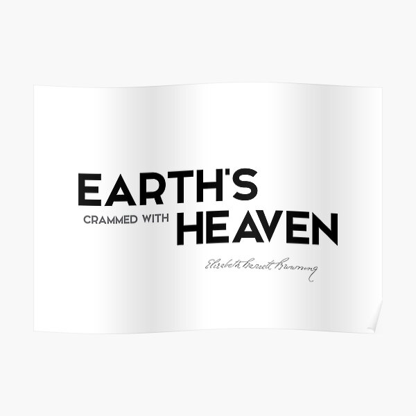 earths heaven - elizabeth browning Poster