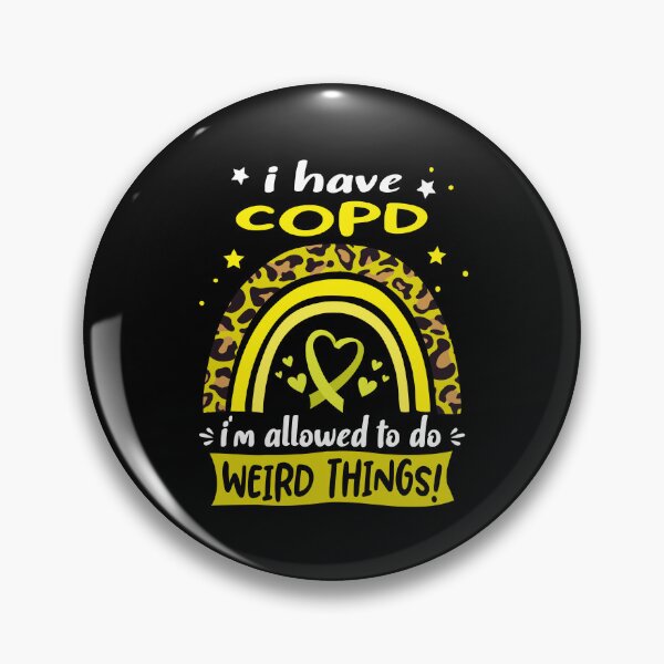 Item preview, COPD Awareness - I have COPD i am allowed to do Weird Things! designed and sold by KirstybShop.