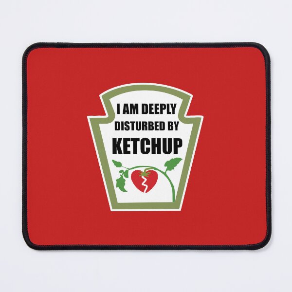 Item preview, I am deeply disturbed by ketchup designed and sold by palmwooddesigns.