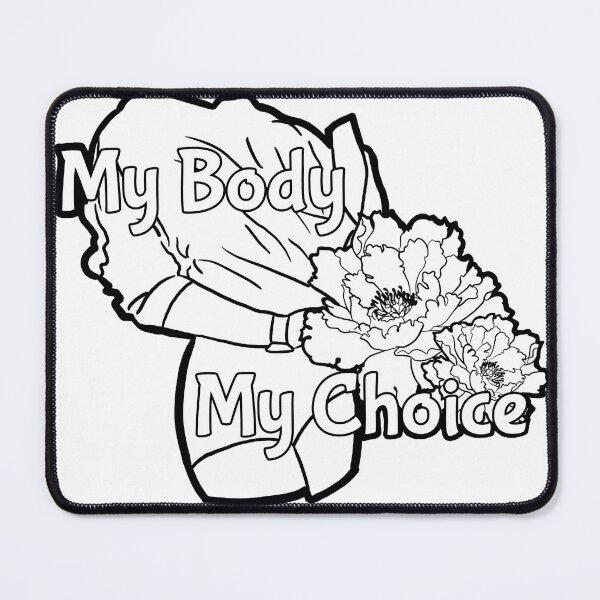 Item preview, My body my choice designed and sold by FloralMooCow.