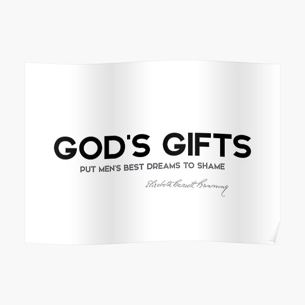 gods gifts - elizabeth browning Poster