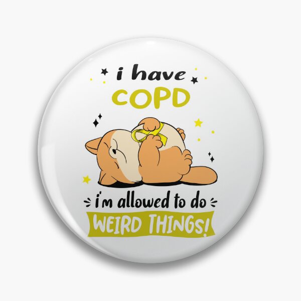 Item preview, COPD Awareness Funny I have COPD i'm allowed to do Weird Things! designed and sold by JanetShop809.