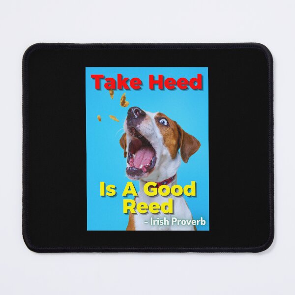 Item preview, Irish Proverb - Take Heed Is A Good Reed designed and sold by IrishProverbs.