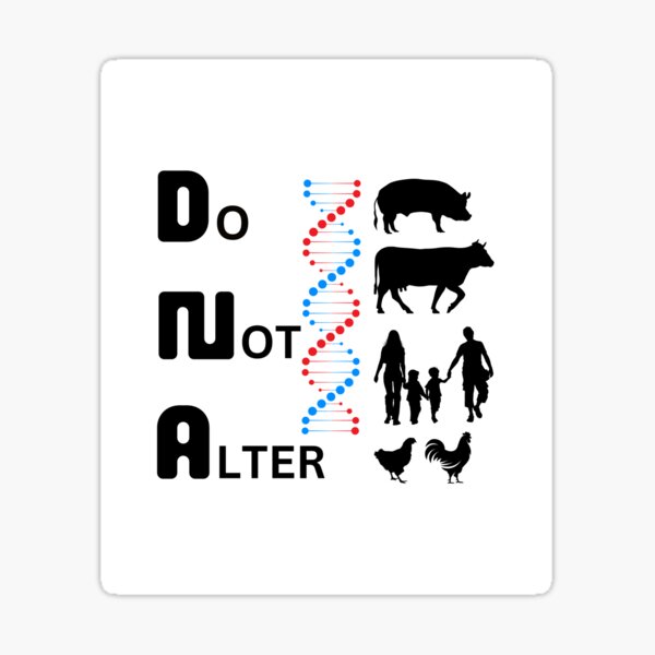 "DNA Do Not Alter, Say No To GMOs" Sticker for Sale by gpmullen Redbubble