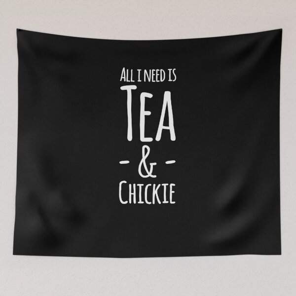 Item preview, All I need is tea and chickie designed and sold by alexmichel91.