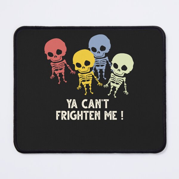 Item preview, Funny Skeletons Halloween Ya Can't Frighten Me designed and sold by KuylerKnight.