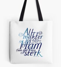 Alt makter jeg i ham Tote Bag