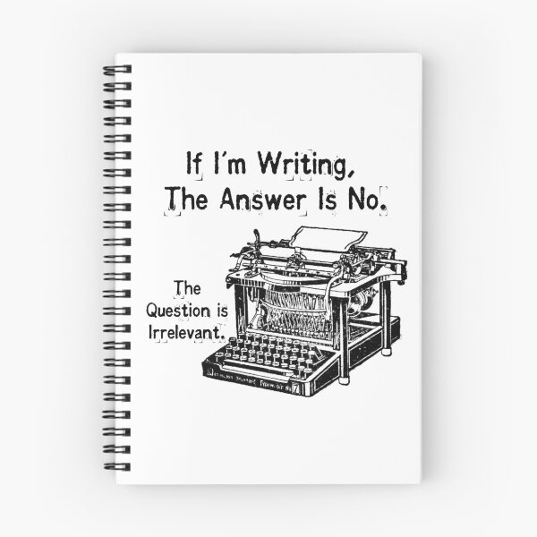 Item preview, If I'm Writing, The Answer Is No. The Question Is Irrelevant. designed and sold by LittleVixen.