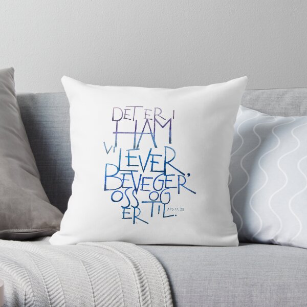 Det er i ham vi lever Throw Pillow
