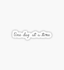 One Day At A Time Sticker