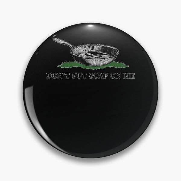 Item preview, Dont Put Soap On Me Cast Iron Skillet Soap Classic designed and sold by morrisbates.